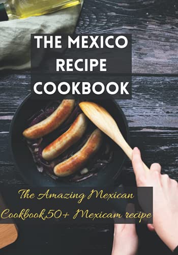 Beispielbild fr The Mexico Recipe Cookbook zum Verkauf von GreatBookPrices