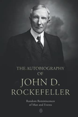 Beispielbild fr The Autobiography of John D. Rockefeller: Random Reminiscences of Man and Events zum Verkauf von Upward Bound Books