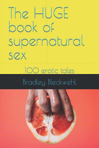 Stock image for The HUGE book of supernatural sex: 100 erotic tales for sale by Ria Christie Collections