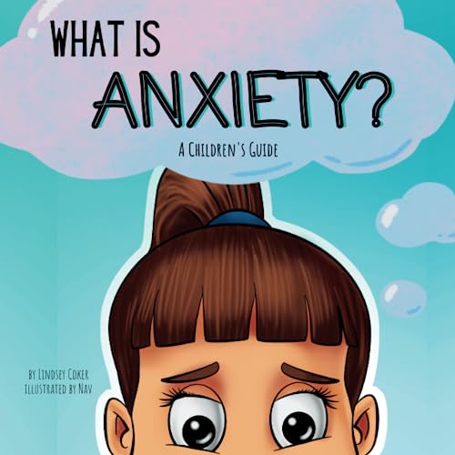 Stock image for What is Anxiety?: A Children's Guide for sale by GreatBookPrices