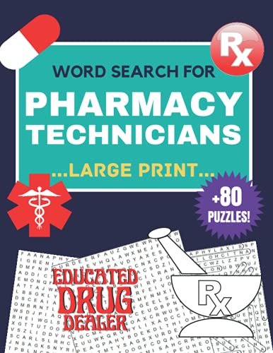 Stock image for Pharmacy Technician Gifts : Large Print +80 Word Search Puzzles for Pharmacy Technicians | Educated Drug Dealer for sale by Better World Books