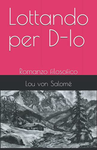 Stock image for Lottando per D-Io: Romanzo filosofico for sale by Ria Christie Collections