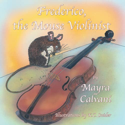 9798474306315: Frederico the Mouse Violinist: Learn the Parts of the Violin