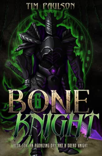 9798474414577: An Agonizing Day and A Dread Knight: A LitRPG Fantasy Adventure: 6 (Bone Knight)