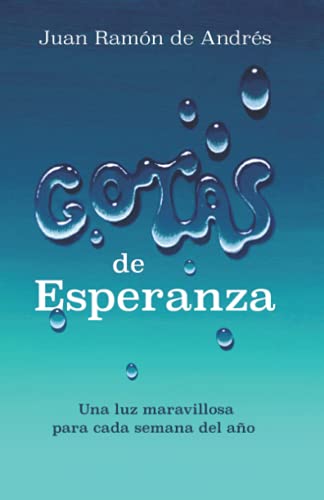 Beispielbild fr Gotas de Esperanza: Una luz maravillosa cada semana del año (Spanish Edition) zum Verkauf von Half Price Books Inc.