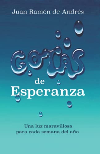 Stock image for Gotas de Esperanza: Una luz maravillosa cada semana del año (Spanish Edition) for sale by Half Price Books Inc.