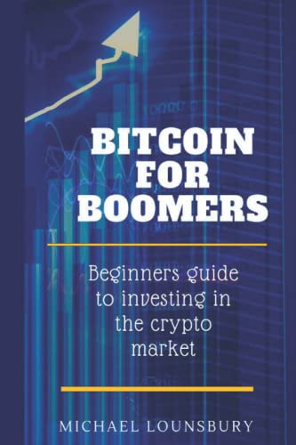 Stock image for Bitcoin For Boomers: Beginners guide to investing in the crypto market for sale by Ria Christie Collections