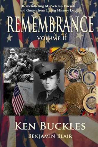 Stock image for Remembrance Volume II: Remembering My Veteran Friends and Guests from Living History Days (REMEMBRANCE: Remembering My Veteran Friends and Guests from Living History Days) for sale by Decluttr