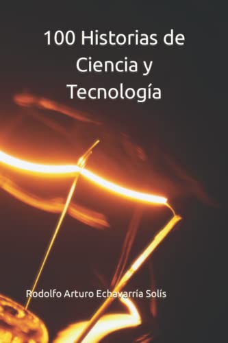 Stock image for 100 Historias de Ciencia y Tecnologa (Spanish Edition) for sale by Better World Books