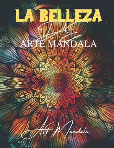 9798477013326: LA BELLEZA DE ARTE MANDALA: Libro de colorear Mandala para adultos! Libro para colorear Mandala relajante muy simple y fcil para que los ... de flores! Libre de estrs para jvenes!