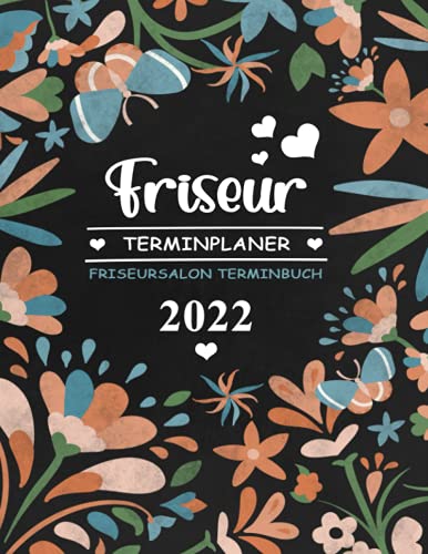 Beispielbild fr Friseur Terminplaner 2022 - Terminbuch: Friseur Terminkalender A4 Blumen Cover - Jahresplaner Friseursalon Geschenk - Lieblingsfriseurin Geschenkideen - Friseurausrstung und Friseurgeschenk zum Verkauf von medimops