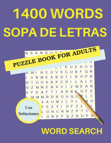 Stock image for Sopa de Letras para Adultos en Espaol + Soluciones - 1400 Palabras (Words) - Letras Grandes - Word Searches in Spanish + Solutions - Pasatiempos para Adultos - 8. 5 X 11 - 150 Paginas for sale by Better World Books