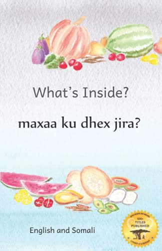 Stock image for What's Inside: Hidden Surprises Within Our Fruits in Somali and English for sale by California Books