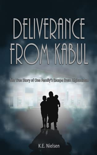 Stock image for Deliverance From Kabul: The True Story of One Family's Escape from Afghanistan for sale by GreatBookPrices