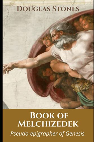 9798479123023: Book of Melchizedek: Pseudo-epigrapher of Genesis