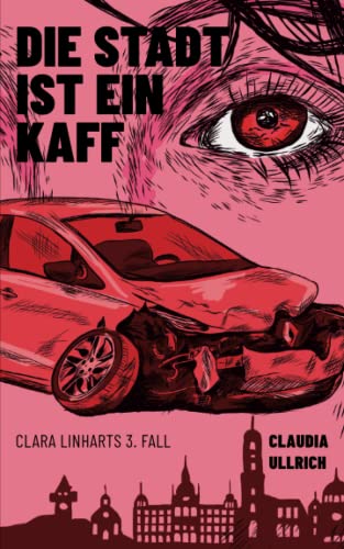 9798479447570: Die Stadt ist ein Kaff: Clara Linharts 3. Fall