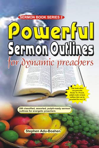 Stock image for Powerful Sermon Outlines for Dynamic Preachers: 206 classified, assorted, pulpit-ready sermon outlines for energetic preachers (Sermon Series) for sale by Better World Books