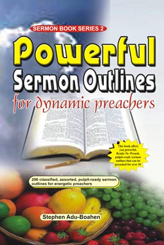 9798479493287: Powerful Sermon Outlines for Dynamic Preachers: 206 classified, assorted, pulpit-ready sermon outlines for energetic preachers (Sermon Series)