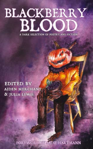 9798479696596: Blackberry Blood: A Dark Selection of Poetry and Fiction