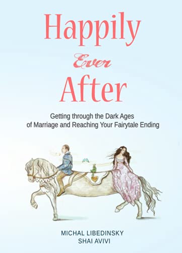 Imagen de archivo de Happily Ever After: Getting through the Dark Ages of Marriage and Reaching Your Fairytale Ending(Black & White addition) a la venta por Wonder Book