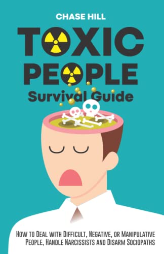 Beispielbild fr Toxic People Survival Guide: How to Deal with Difficult, Negative, or Manipulative People, Handle Narcissists and Disarm Sociopaths zum Verkauf von AwesomeBooks