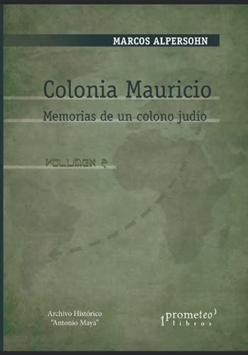 Imagen de archivo de Colonia Mauricio: Memorias de un colono judo. VOLUMEN 2 a la venta por Ria Christie Collections