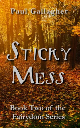 9798480572223: Sticky Mess: Book Two of the Fairydom Series: 2