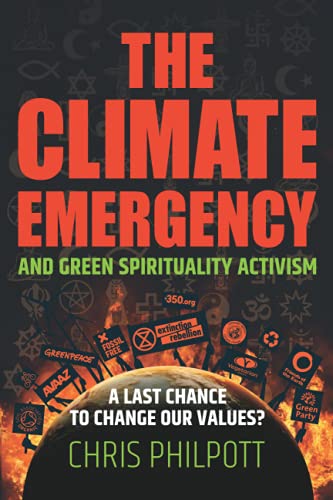 Stock image for The Climate Emergency and Green Spirituality Activism: A last chance to change our values? for sale by Ria Christie Collections