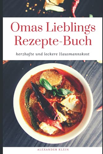 Stock image for Omas Lieblings- Rezepte Buch: Herzhafte und leckere Hausmannskost - Taschenbuch ? alle Gerichte zum nachkochen ? 20 Seiten fr eigene Rezepte for sale by medimops