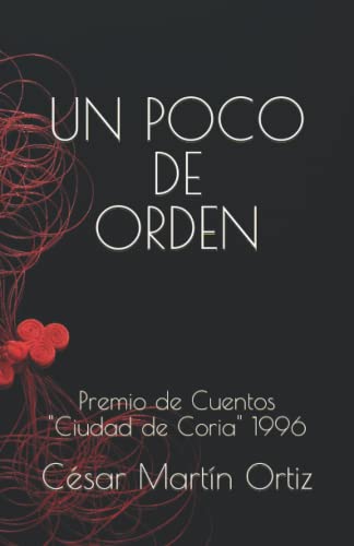 Imagen de archivo de UN POCO DE ORDEN: VI Premio de Cuentos "Ciudad de Coria" 1996 a la venta por Ria Christie Collections