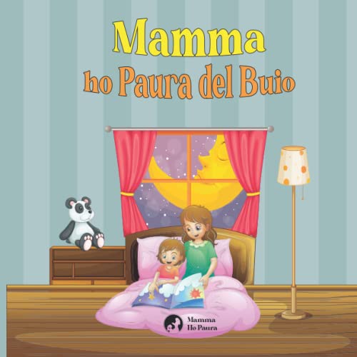 Stock image for Mamma Ho Paura del Buio - Ediz. a colori: Trasforma la paura in coraggio for sale by Ria Christie Collections