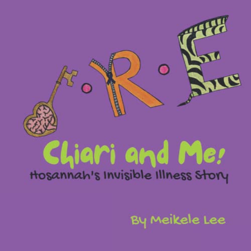 Imagen de archivo de Chiari and Me!: Hosannah's Invisible Illness Story a la venta por Ria Christie Collections