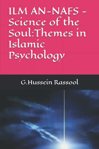 Imagen de archivo de ILM AN-NAFS -Science of the Soul:Themes in Islamic Psychology a la venta por Ria Christie Collections