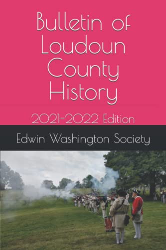 Beispielbild fr Bulletin of Loudoun County History: 2021-2022 Edition zum Verkauf von Better World Books