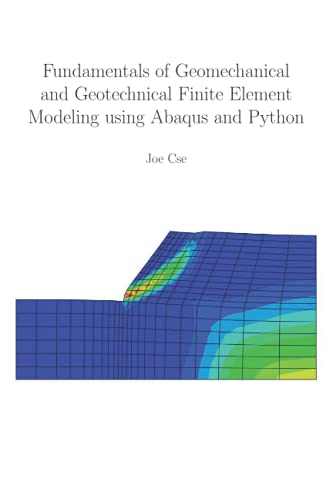 Stock image for Fundamentals Of Geomechanical And Geotechnical Finite Element Modeling Using Abaqus And Python for sale by GreatBookPrices