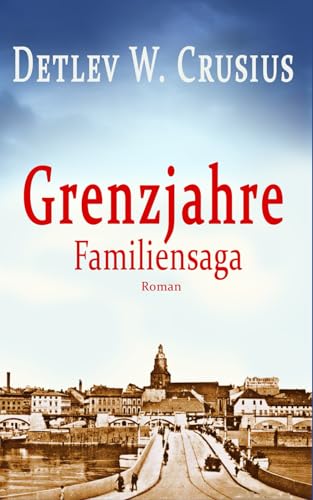 Beispielbild fr Grenzjahre: Familiensaga zum Verkauf von medimops