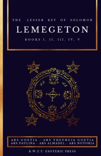 Imagen de archivo de Lemegeton | The Lesser Key of Solomon: Ars Goetia - Ars Theurgia Goetia - Ars Paulina - Ars Almadel - Ars Notoria a la venta por Goodwill Books