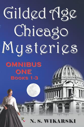 Stock image for Gilded Age Chicago Mysteries: Omnibus One: Books 1-3 for sale by Chiron Media