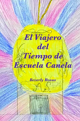 9798484622979: El Viajero del Tiempo de La Escuela Canela (Spanish Edition)