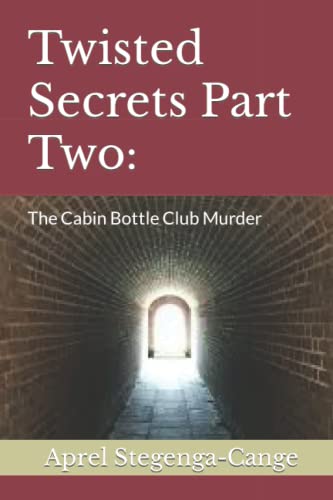 Stock image for Twisted Secrets Part Two: The Cabin Bottle Club Murder for sale by Ria Christie Collections