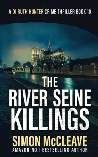 Stock image for The River Seine Killings: A Snowdonia Murder Mystery (A DI Ruth Hunter Crime Thriller) for sale by Bahamut Media