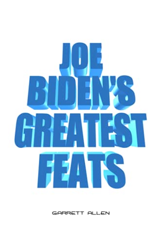 Stock image for Joe Bidens Greatest Feats for sale by Big River Books