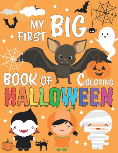 Stock image for My First Big Book Of Coloring Halloween: Simple And Easy Coloring Pages For Kids Ages 2-4 Years With Adorable Spooky Big Pictures to Color such as Pumpkins, Witches, Ghosts, Bats and more! for sale by Big River Books