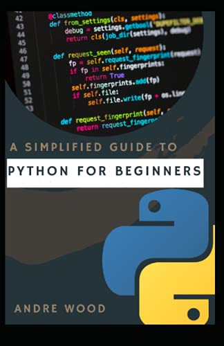 9798485657505: A Simplified Guide To Python For Beginners: A Sure Bet For Data Scientists' Laanguage