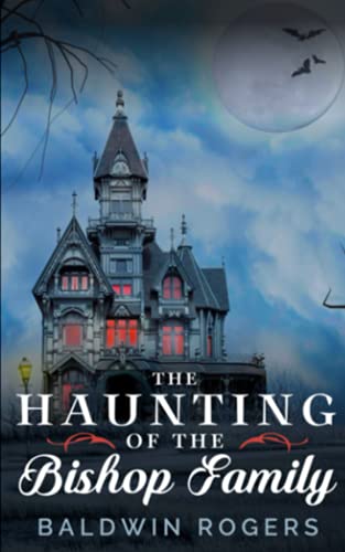 Stock image for The Haunting of the Bishop Family (A Riveting Haunted House Mystery Series) for sale by HPB Inc.