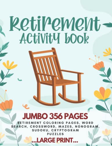 Stock image for Retirement Gifts for Women : Retirement activity book | Coloring Pages , Word Search , CROSSWORD , MAZES , NONOGRAM , SUDOKU , CRYPTOGRAM PUZZLES (LARGE PRINT JUMBO 356 PAGES) for sale by AwesomeBooks