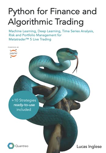 Beispielbild fr Python for Finance and Algorithmic Trading: Machine Learning, Deep Learning, Time Series Analysis, Risk and Portfolio Management, Quantitative Trading . ready-to-use included (1st Edition) zum Verkauf von medimops