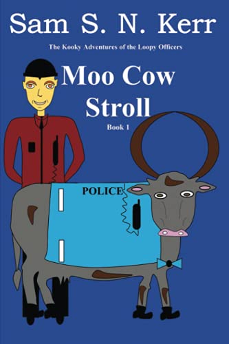 Imagen de archivo de Moo Cow Stroll: The Kooky Adventures of the Loopy Officers a la venta por California Books
