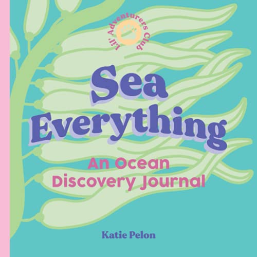 Stock image for Sea Everything: An Ocean Discovery Journal for sale by Better World Books: West