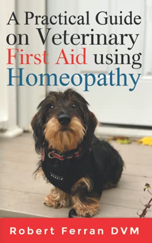 Imagen de archivo de A Practical Guide On Veterinary First Aid Using Homeopathy a la venta por GreatBookPrices